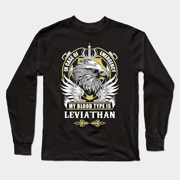 Leviathan Name T Shirt - In Case Of Emergency My Blood Type Is Leviathan Gift Item Long Sleeve T-Shirt by AlyssiaAntonio7529